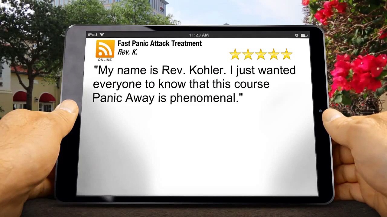 Fast Panic Attack Treatment  Wonderful 5 Star Review by Rev  K