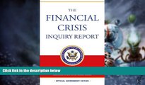 READ FREE FULL  The Financial Crisis Inquiry Report: Final Report of the National Commission on