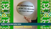 Big Deals  The Globalizers: The IMF, the World Bank, and Their Borrowers (Cornell Studies in