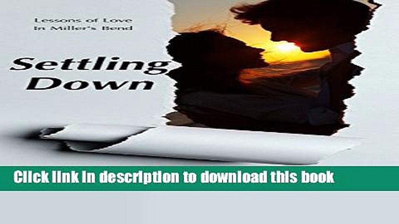 [PDF] Settling Down (Lessons of Love in Miller s Bend Book 3) Download Full Ebook