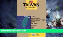 Must Have  Taiwan Business: The Portable Encyclopedia for Doing Business with Taiwan (Country