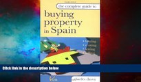 READ FREE FULL  The Complete Guide to Buying Property in Spain: Buying, Renting, Letting and