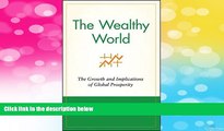 Must Have  The Wealthy World: The Growth and Implications of Global Prosperity (Wiley