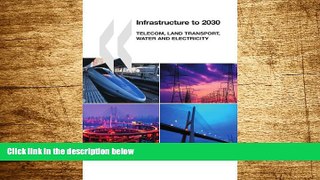 READ FREE FULL  Infrastructure to 2030: Telecom, Land Transport, Water and Electricity  READ