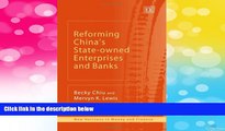 READ FREE FULL  REFORMING CHINA S STATE-OWNED ENTERPRISES AND BANKS (New Horizons in Money and