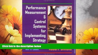 Must Have  Performance Measurement and Control Systems for Implementing Strategy: Text and Cases