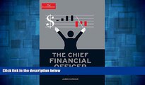 Must Have  The Chief Financial Officer: What CFOs Do, the Influence they Have, and Why it Matters