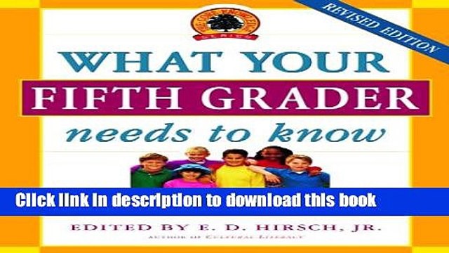 [Popular Books] What Your Fifth Grader Needs to Know: Fundamentals of a Good Fifth-Grade Education