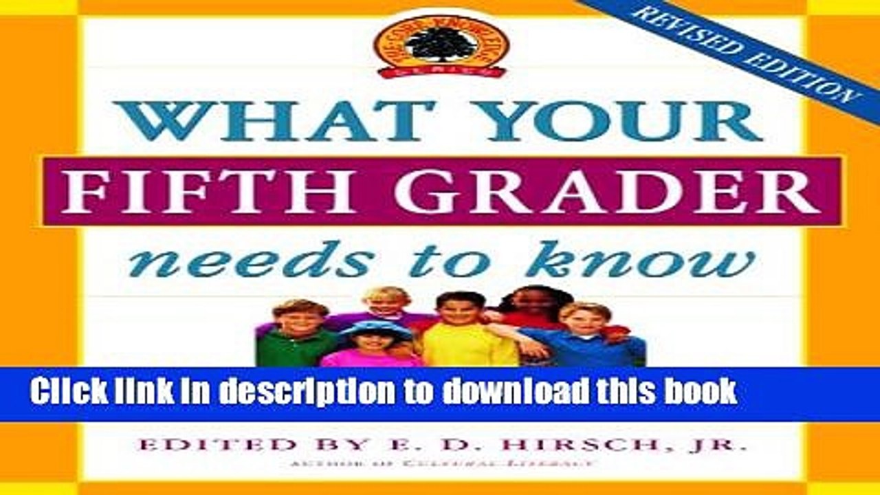 [Popular Books] What Your Fifth Grader Needs to Know: Fundamentals of a Good Fifth-Grade Education