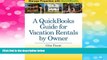 READ FREE FULL  A QuickBooks Guide for Vacation Rentals by Owner: Manage Properties with