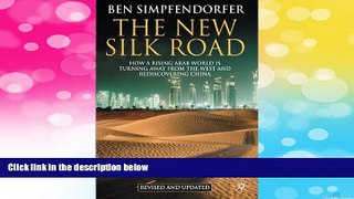 Must Have  The New Silk Road: How a Rising Arab World is Turning Away from the West and