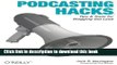 [Read PDF] Podcasting Hacks: Tips and Tools for Blogging Out Loud Download Online
