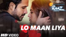 LO MAAN LIYA Video Song - Raaz Reboot - Arijit Singh - Emraan Hashmi, Kriti Kharbanda, Gaurav Arora