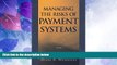 Big Deals  Managing the Risks of Payments Systems  Best Seller Books Best Seller