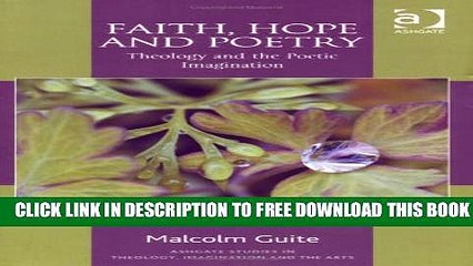 [PDF] Faith, Hope and Poetry: Theology and the Poetic Imagination Full Online
