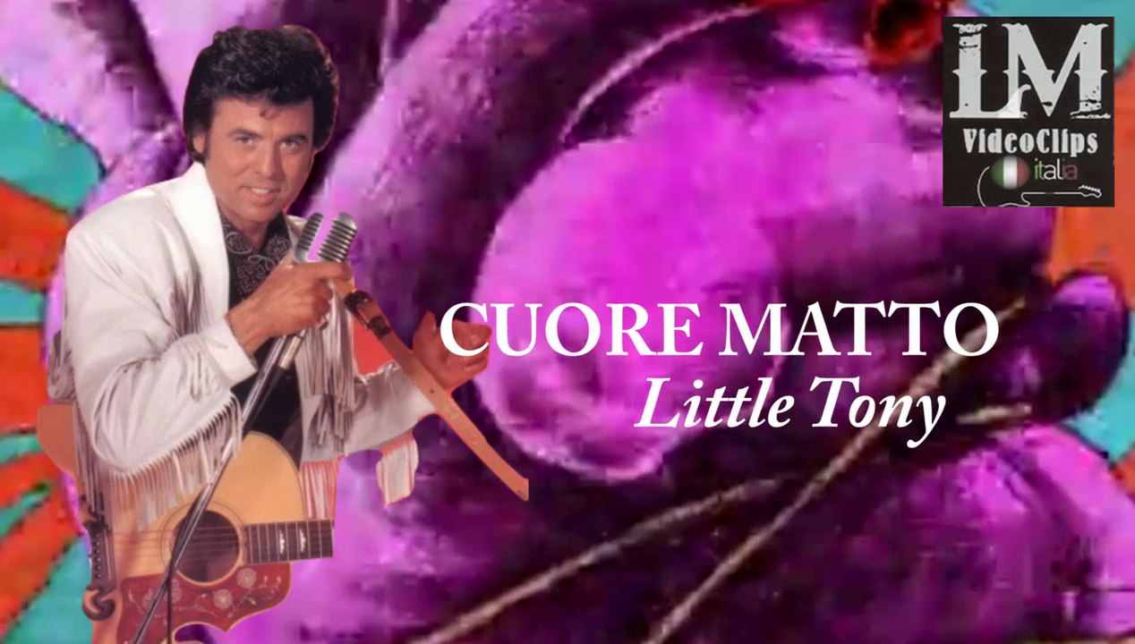 CUORE MATTO   (Little Tony)