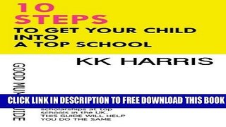 Download] 10 Steps To Get Your Child Into A Top School: Good Mums Guide Hardcover Online