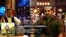 YA ALI MURTAZA (QAWWALI) Full Audio Song - FREAKY ALI - Nawazuddin Siddiqui,Amy Jackson,Arbaaz Khan