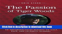 [PDF] The Passion of Tiger Woods: An Anthropologist Reports on Golf, Race, and Celebrity Scandal