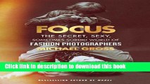 [PDF] Focus: The Secret, Sexy, Sometimes Sordid World of Fashion Photographers Popular Online