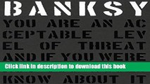 [PDF] Banksy. You are an Acceptable Level of Threat and If You Were Not You Would Know About it