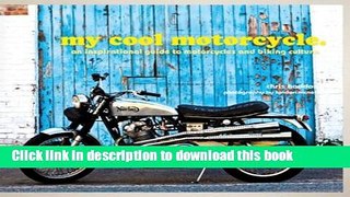 [PDF] My Cool Motorcycle: An Inspirational Guide to Motorcycles and Biking Culture Popular Online