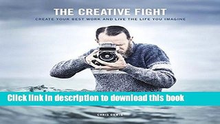 [PDF] The Creative Fight: Create Your Best Work and Live the Life You Imagine Popular Colection
