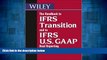 Must Have  The Handbook to IFRS Transition and to IFRS U.S. GAAP Dual Reporting  READ Ebook