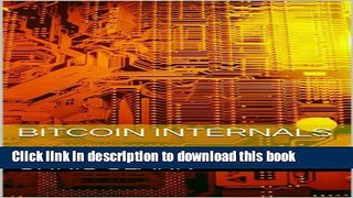 [Read PDF] Bitcoin Internals: A Technical Guide to Bitcoin Download Online