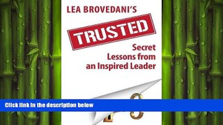 FREE DOWNLOAD  Trusted: Secret Lessons from an Inspired Leader  DOWNLOAD ONLINE