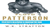 [PDF] Floyd Patterson: The Fighting Life of Boxing s Invisible Champion Full Colection