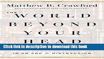 [PDF] The World Beyond Your Head: On Becoming an Individual in an Age of Distraction Popular Online