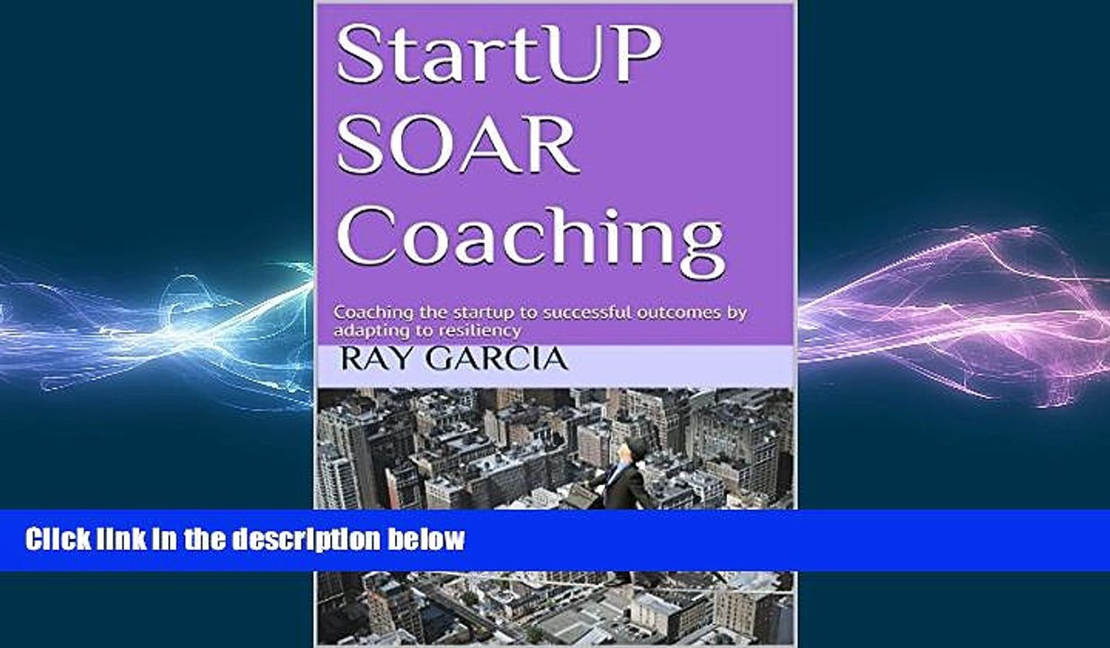 READ book  StartUP SOAR Coaching: Coaching the startup to successful outcomes by adapting to