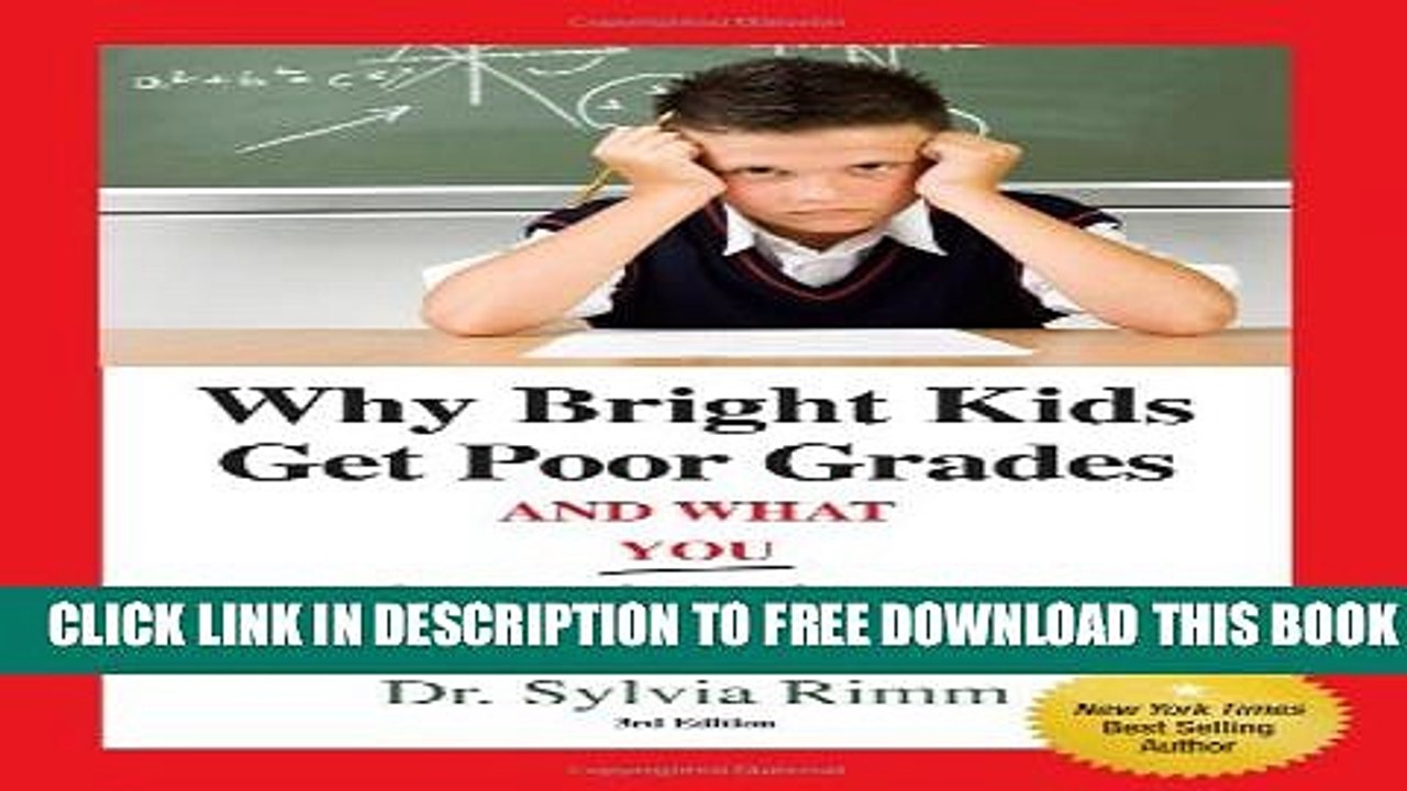 Download] Why Bright Kids Get Poor Grades And What You Can Do About It: A Six-Step Program for