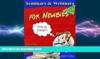 READ book  Webinars and Seminars for Newbies (Pathways Step by Step Guides to a Successful Online