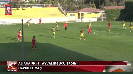 Aliağa FK: 1 - Ayvalıkgücü: 1