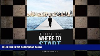READ book  This Is Where to Start: Find Superstar Mentors, Master All They Know, and Get Ahead in