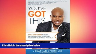 Free [PDF] Downlaod  You ve Got This: Daily Motivators That Will Inspire You To Do More Than You