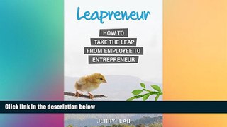 Free [PDF] Downlaod  Leapreneur: How to Take the Leap from Employee to Entrepreneur  BOOK ONLINE
