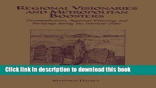 [PDF] Regional Visionaries and Metropolitan Boosters: Decentralization, Regional Planning, and