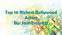 Top 10 Richest Bollywood Actors 2016