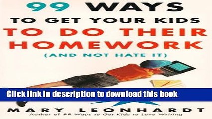 [PDF] 99 Ways to Get Your Kids to do Their Homework (and Not Hate It) Updated and Revised Popular