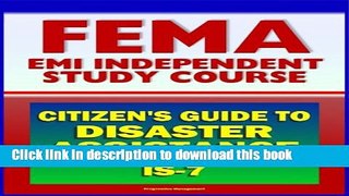 [PDF] 21st Century FEMA Study Course: A Citizen s Guide to Disaster Assistance (IS-7) - Local,