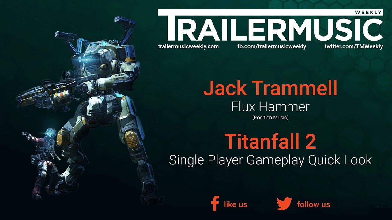 Titanfall 2 - Single Player Gameplay Quick Look Music (Jack Trammell - Flux Hammer)