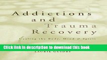 [PDF] Addictions and Trauma Recovery: Healing the Body, Mind   Spirit Full Colection