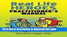 [PDF] Real Life Heroes: Practitioner s Manual Full Online