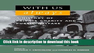 [PDF] With Us Always: A History of Private Charity and Public Welfare Full Online