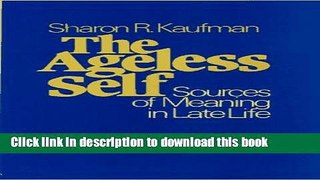 [PDF] The Ageless Self: Sources of Meaning in Late Life (Life Course Studies) Full Colection