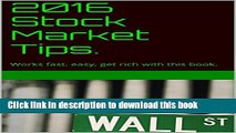 [PDF] 2016 Stock Market Tips.: Works Fast, Easy, Get Rich With This Book. Popular Online