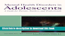 [Popular Books] Mental Health Disorders in Adolescents: A Guide for Parents, Teachers, and